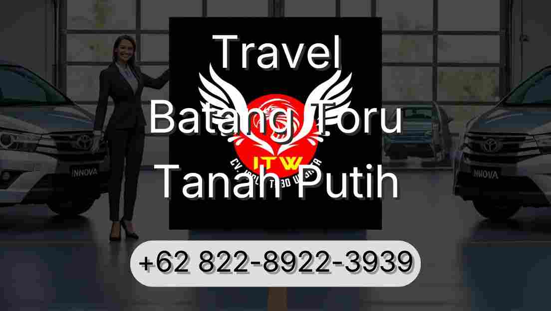 Travel Batang Toru Tanah Putih