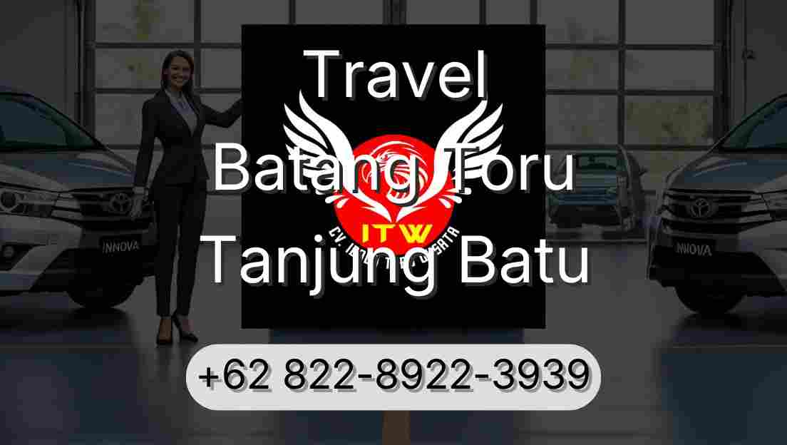 Travel Batang Toru Tanjung Batu