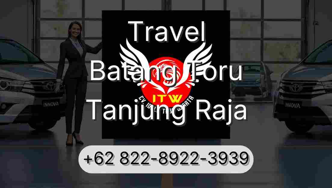 Travel Batang Toru Tanjung Raja