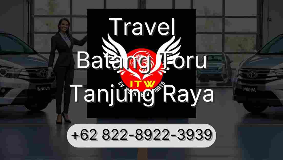 Travel Batang Toru Tanjung Raya
