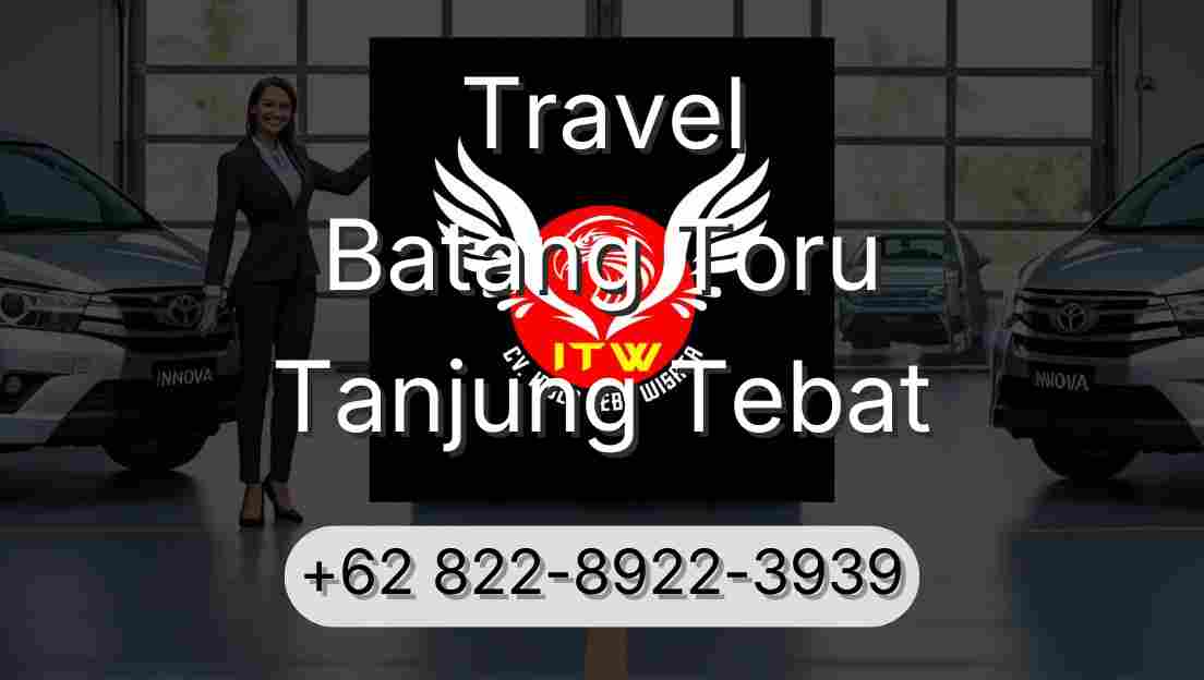 Travel Batang Toru Tanjung Tebat