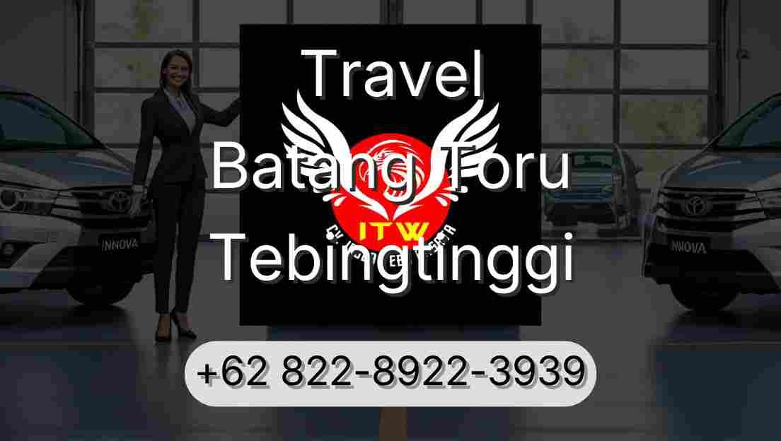 Travel Batang Toru Tebingtinggi