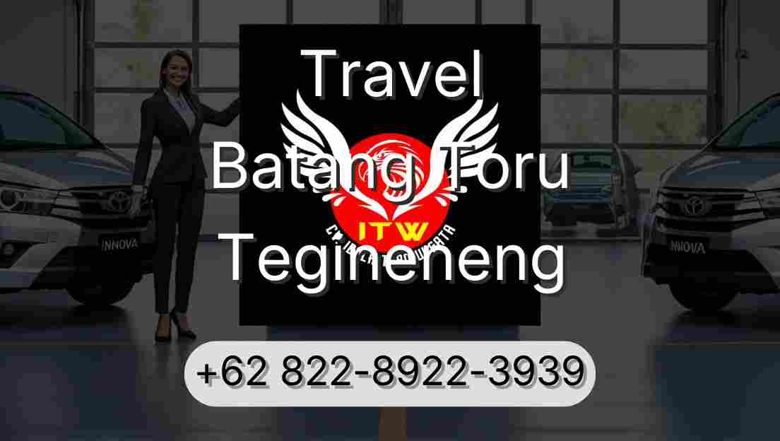 Travel Batang Toru Tegineneng