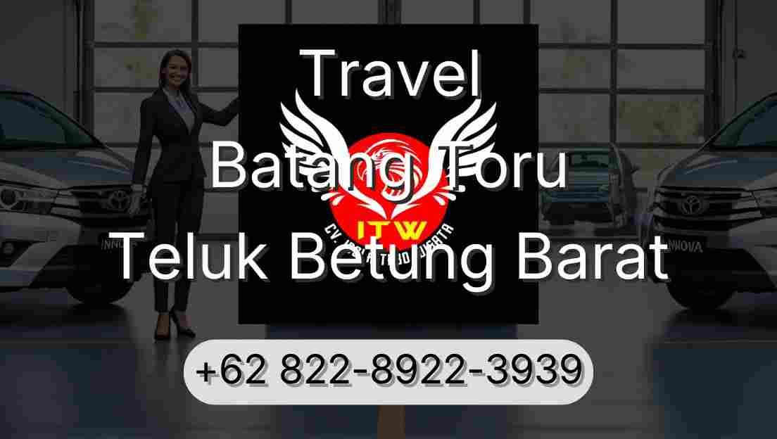Travel Batang Toru Teluk Betung Barat