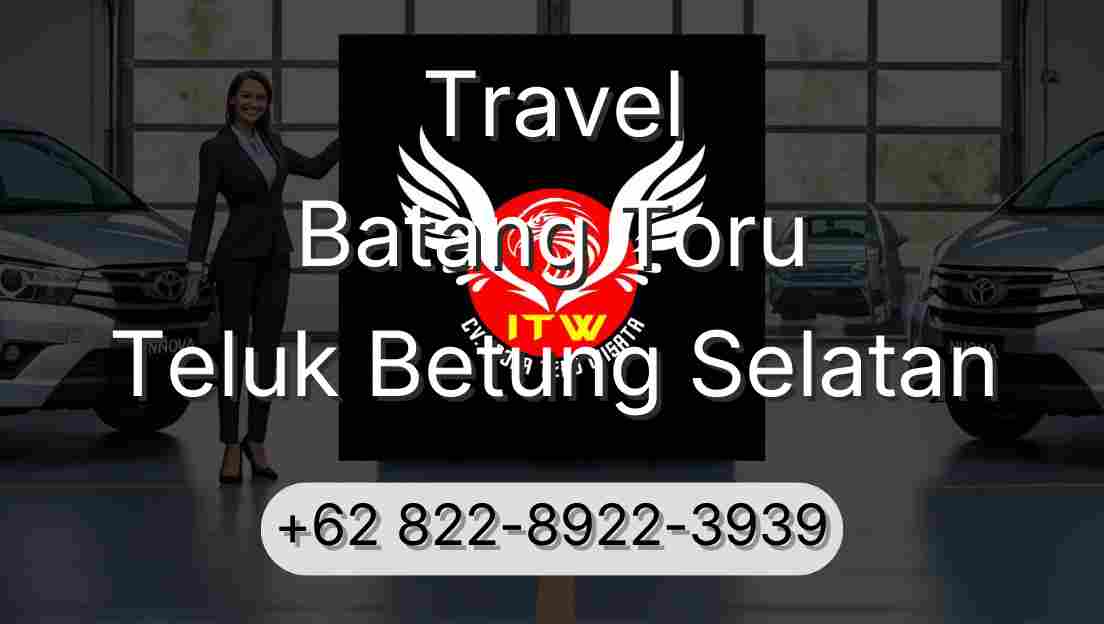 Travel Batang Toru Teluk Betung Selatan