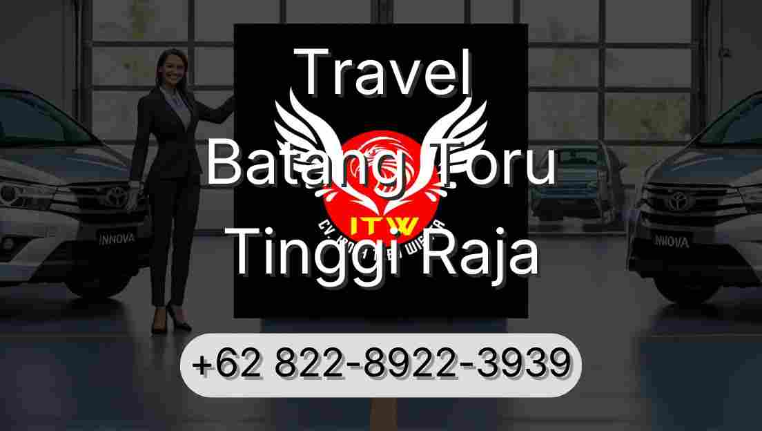 Travel Batang Toru Tinggi Raja