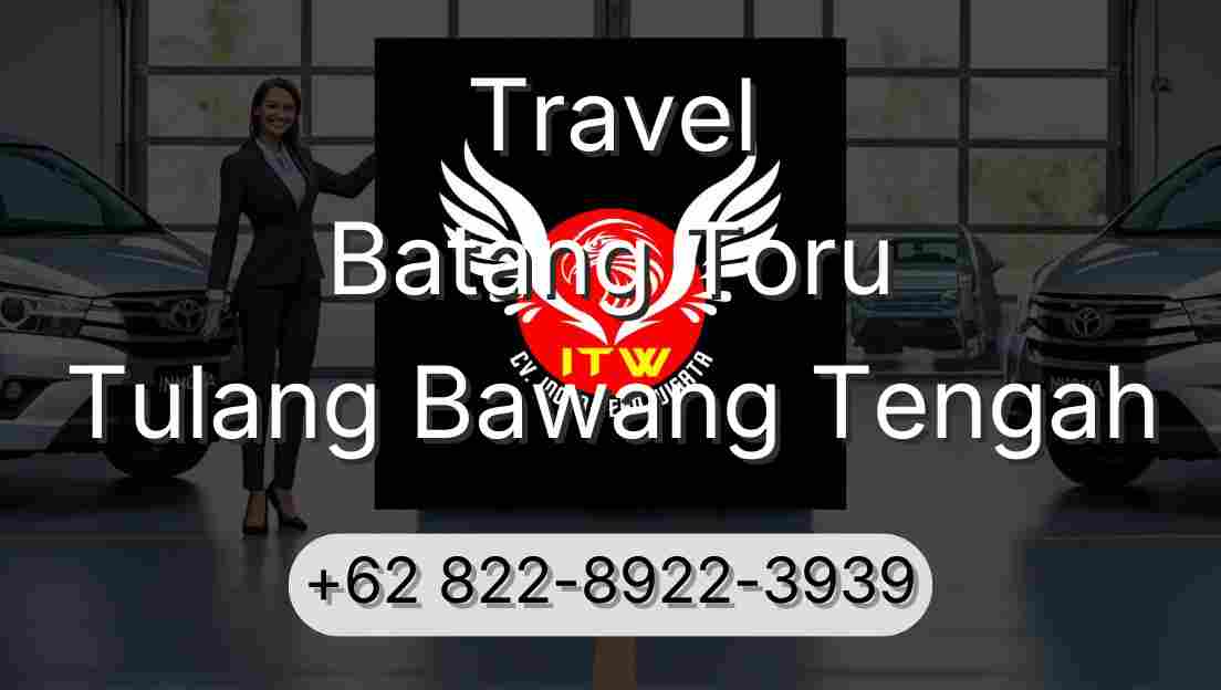Travel Batang Toru Tulang Bawang Tengah