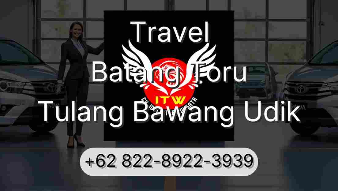 Travel Batang Toru Tulang Bawang Udik