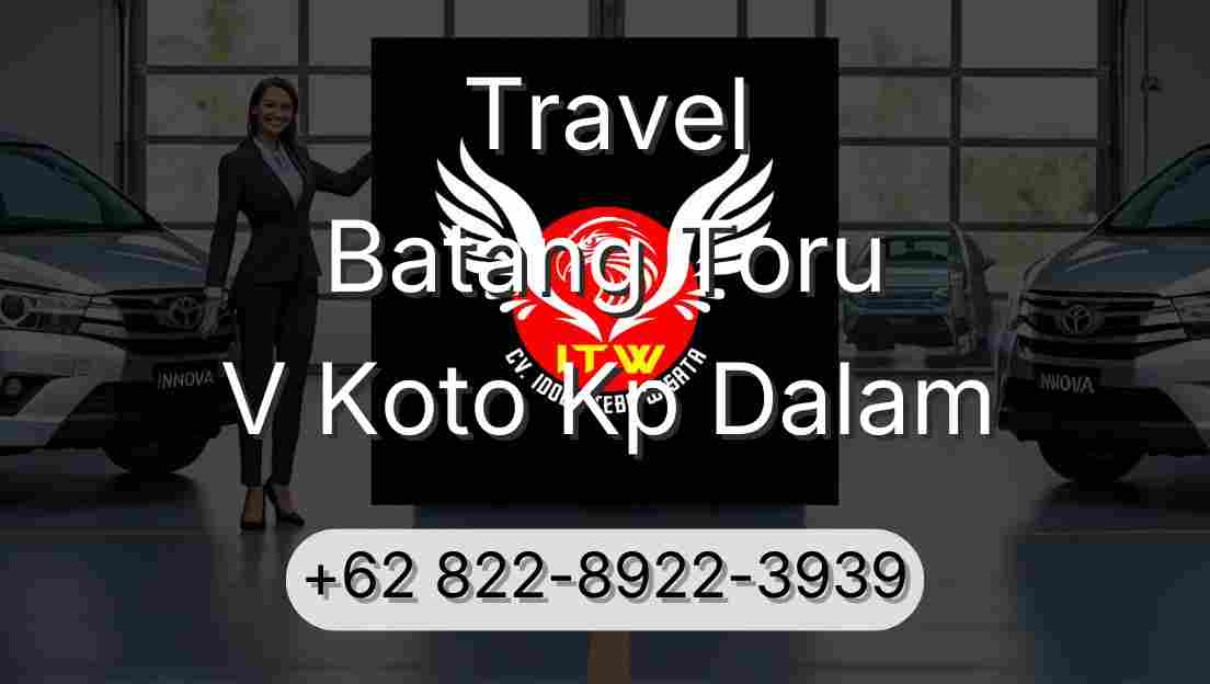Travel Batang Toru V Koto Kp Dalam