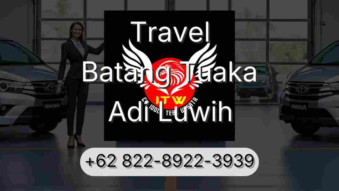 Travel Batang Tuaka Adi Luwih
