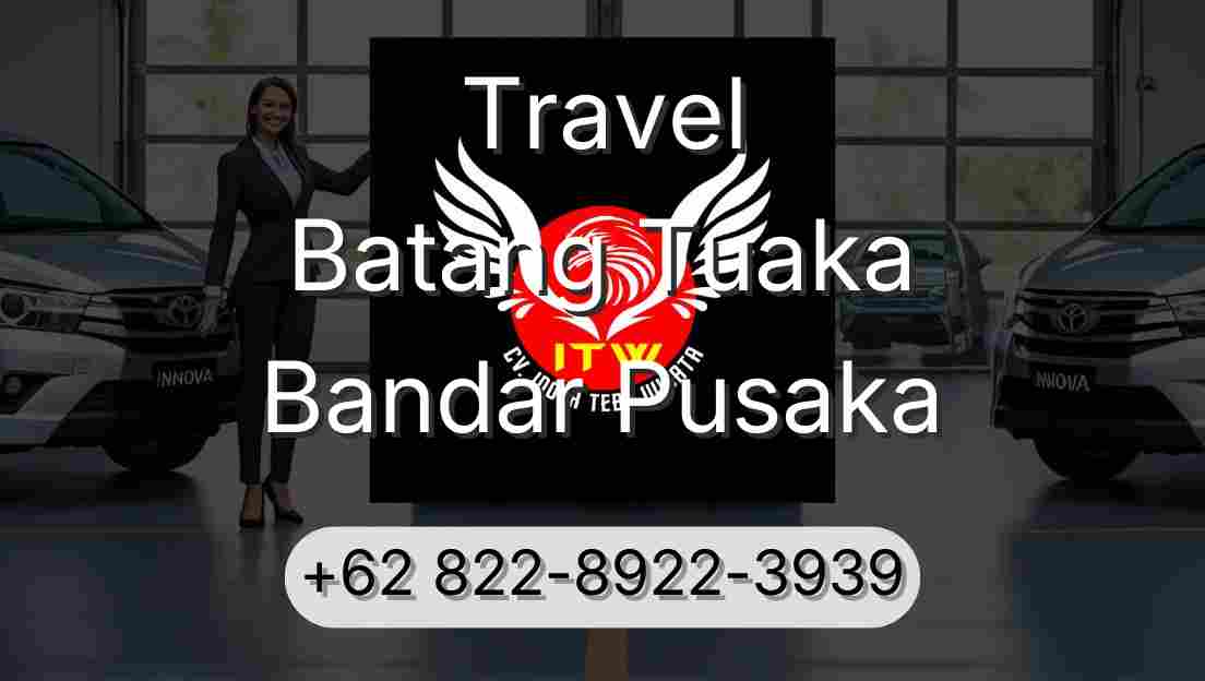 Travel Batang Tuaka Bandar Pusaka