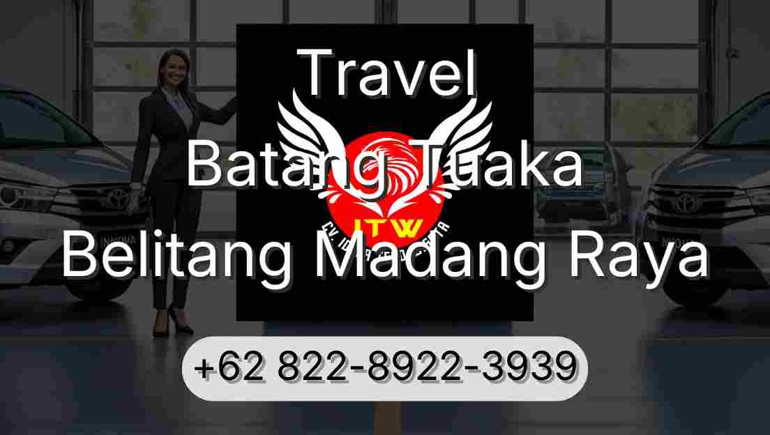 Travel Batang Tuaka Belitang Madang Raya