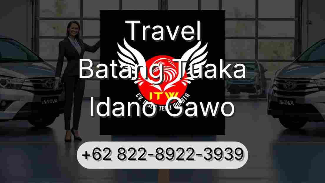 Travel Batang Tuaka Idano Gawo