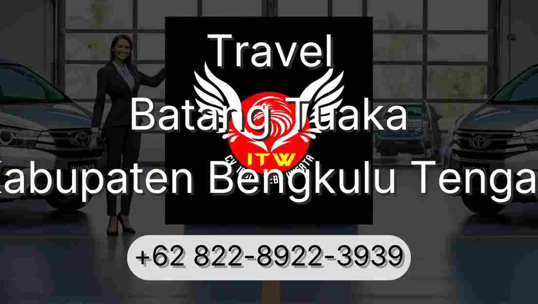 Travel Batang Tuaka Kabupaten Bengkulu Tengah