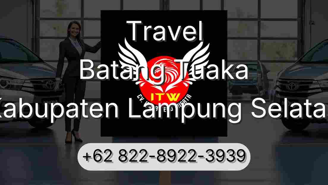 Travel Batang Tuaka Kabupaten Lampung Selatan