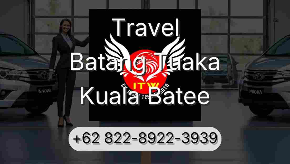 Travel Batang Tuaka Kuala Batee
