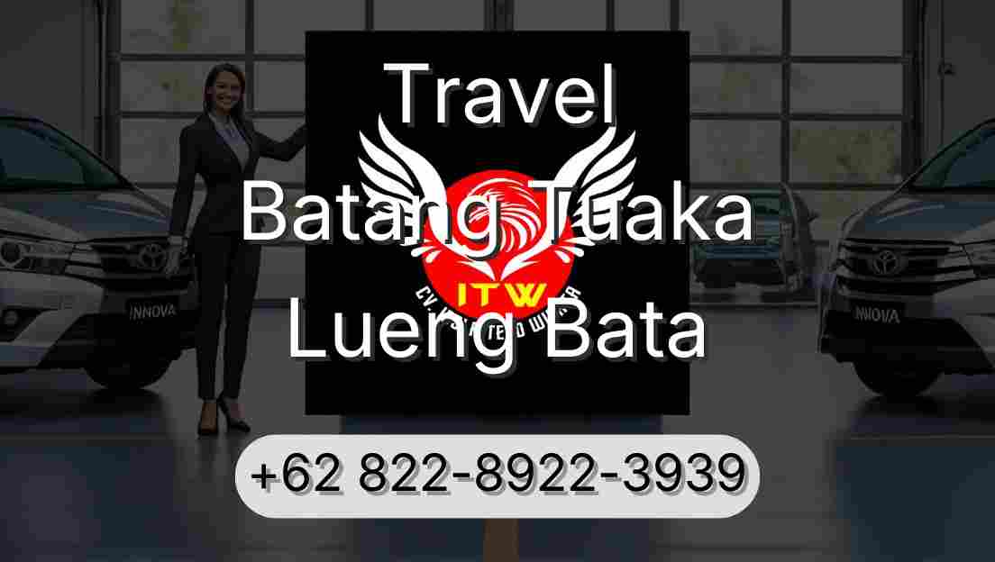 Travel Batang Tuaka Lueng Bata
