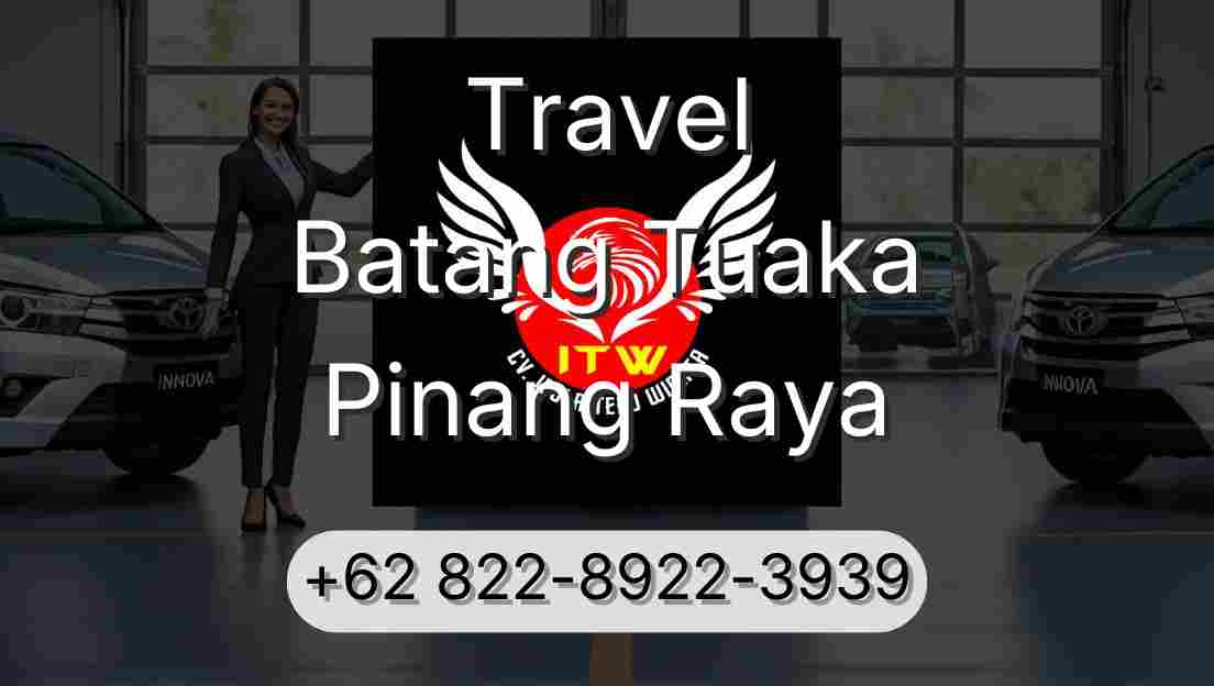 Travel Batang Tuaka Pinang Raya