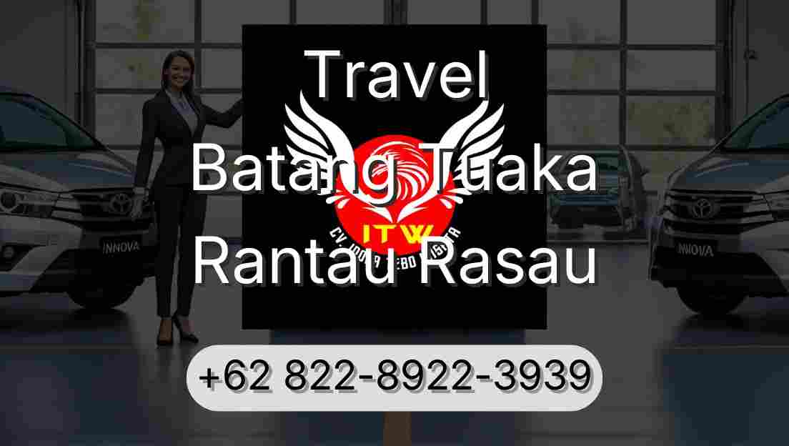 Travel Batang Tuaka Rantau Rasau