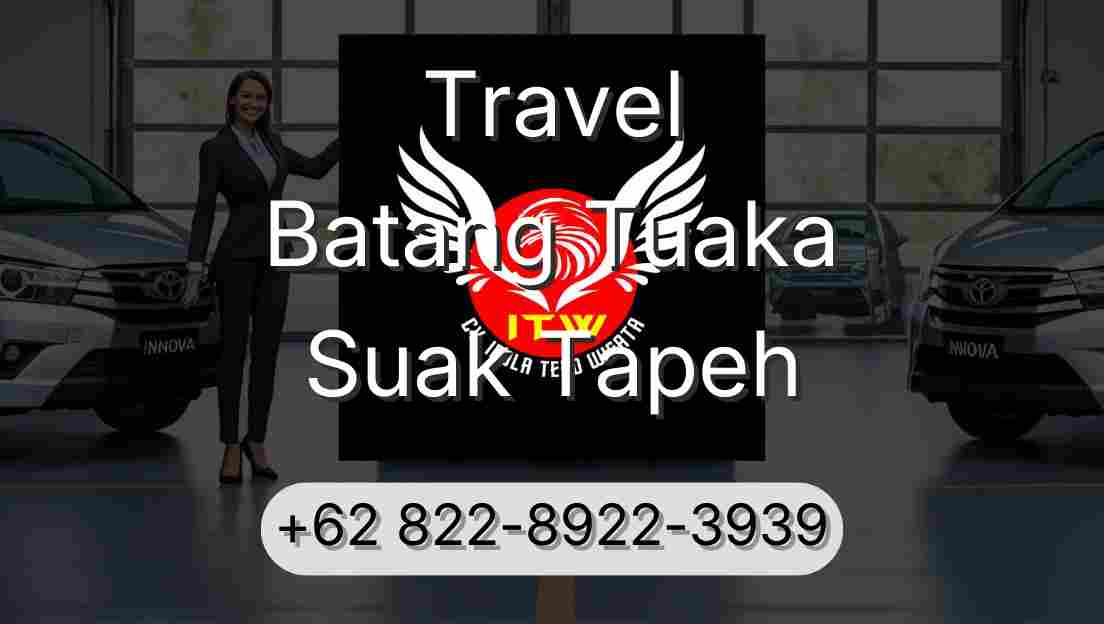 Travel Batang Tuaka Suak Tapeh