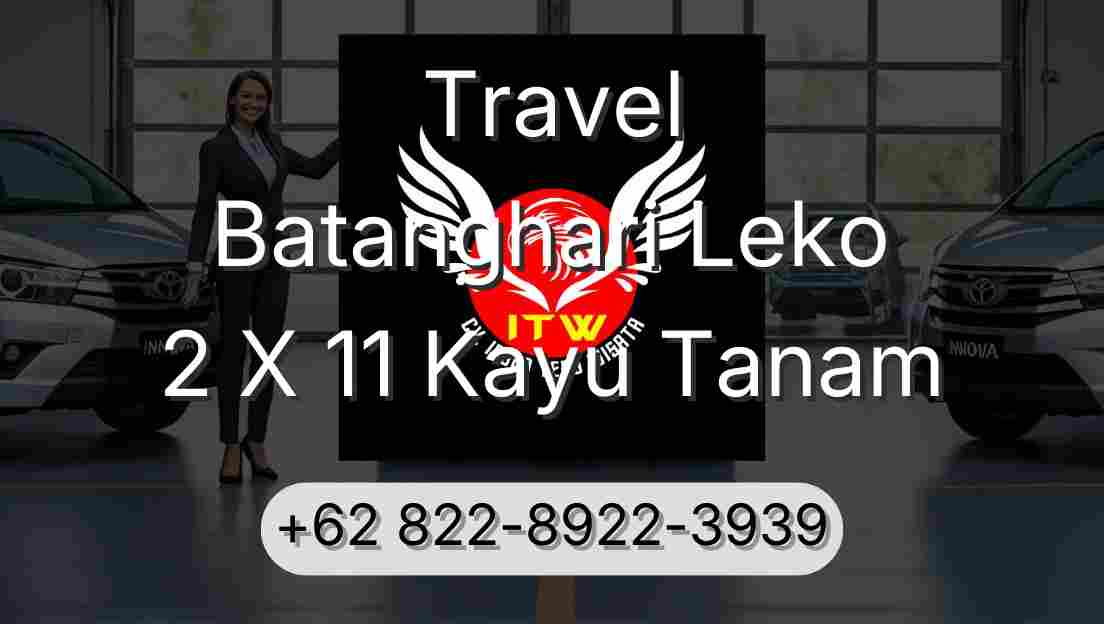 Travel Batanghari Leko 2 X 11 Kayu Tanam