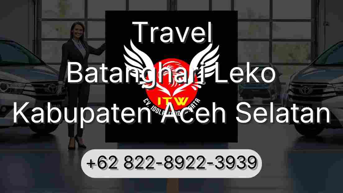 Travel Batanghari Leko Kabupaten Aceh Selatan