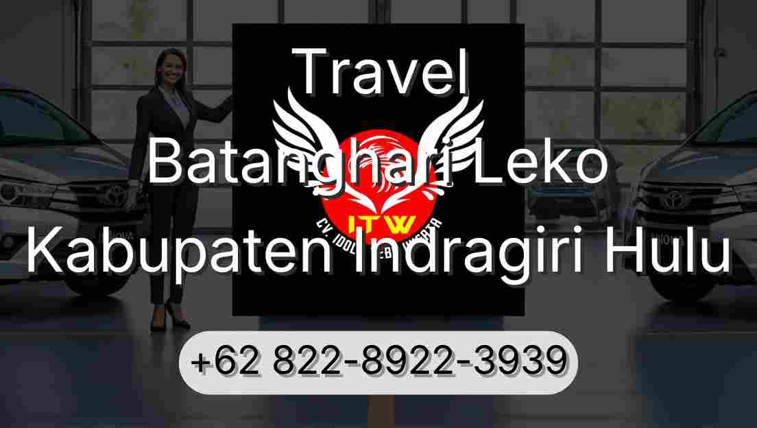 Travel Batanghari Leko Kabupaten Indragiri Hulu