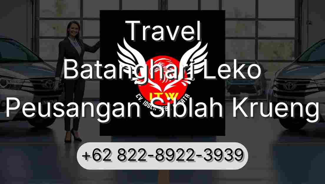 Travel Batanghari Leko Peusangan Siblah Krueng