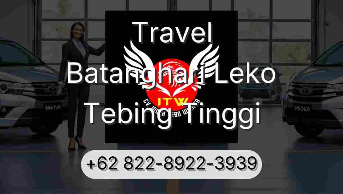 Travel Batanghari Leko Tebing Tinggi
