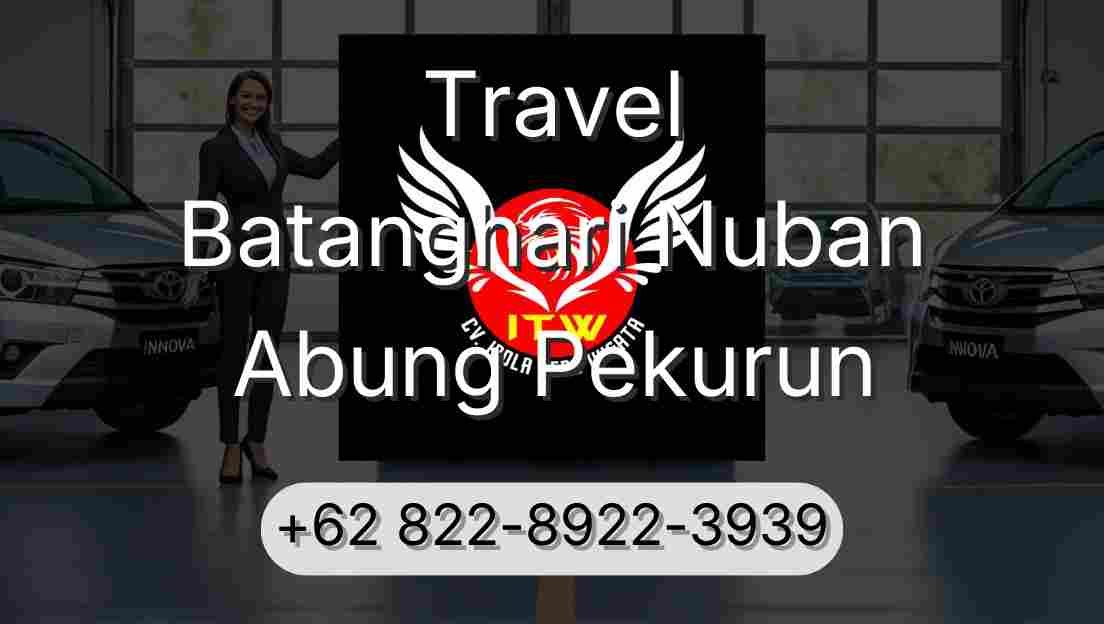 Travel Batanghari Nuban Abung Pekurun