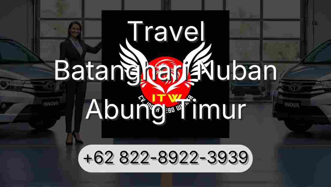 Travel Batanghari Nuban Abung Timur