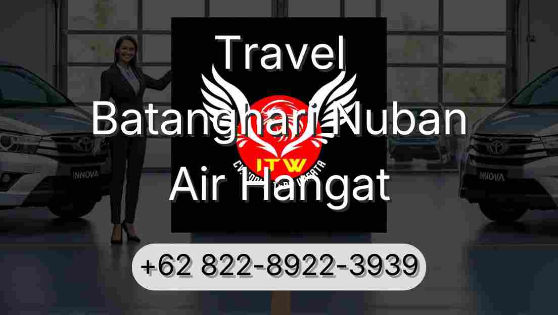 Travel Batanghari Nuban Air Hangat