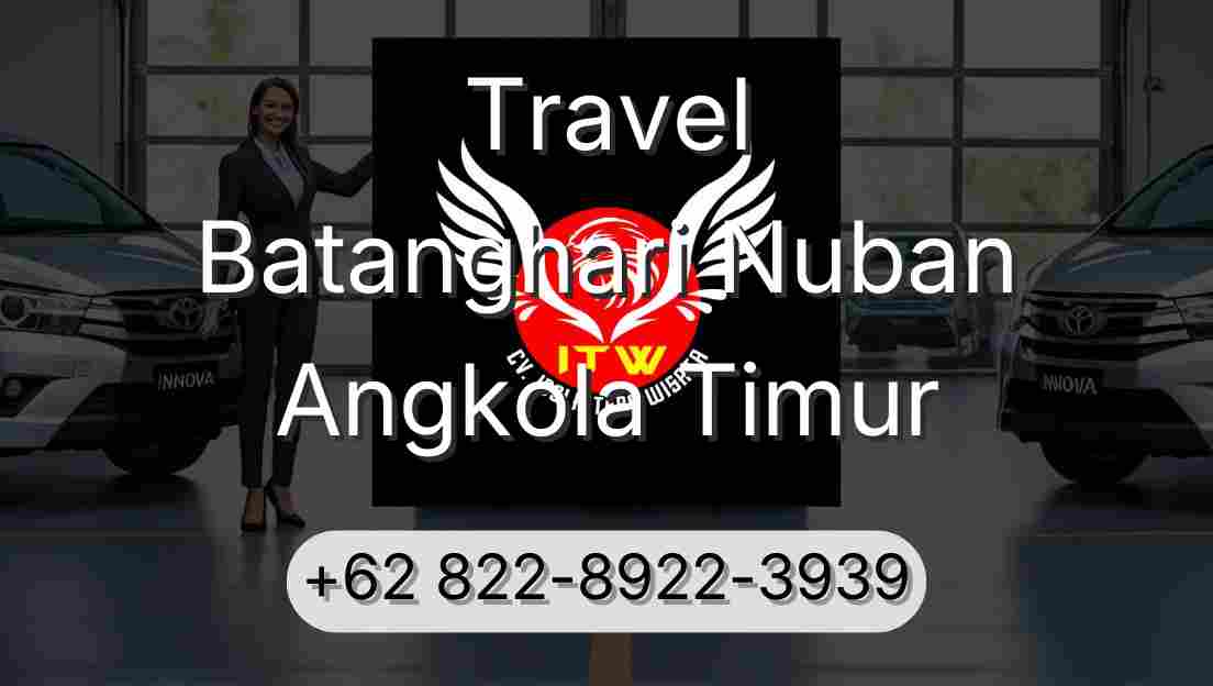 Travel Batanghari Nuban Angkola Timur