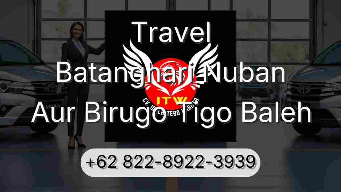 Travel Batanghari Nuban Aur Birugo Tigo Baleh
