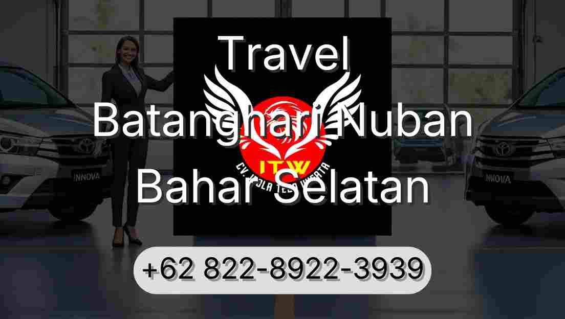Travel Batanghari Nuban Bahar Selatan