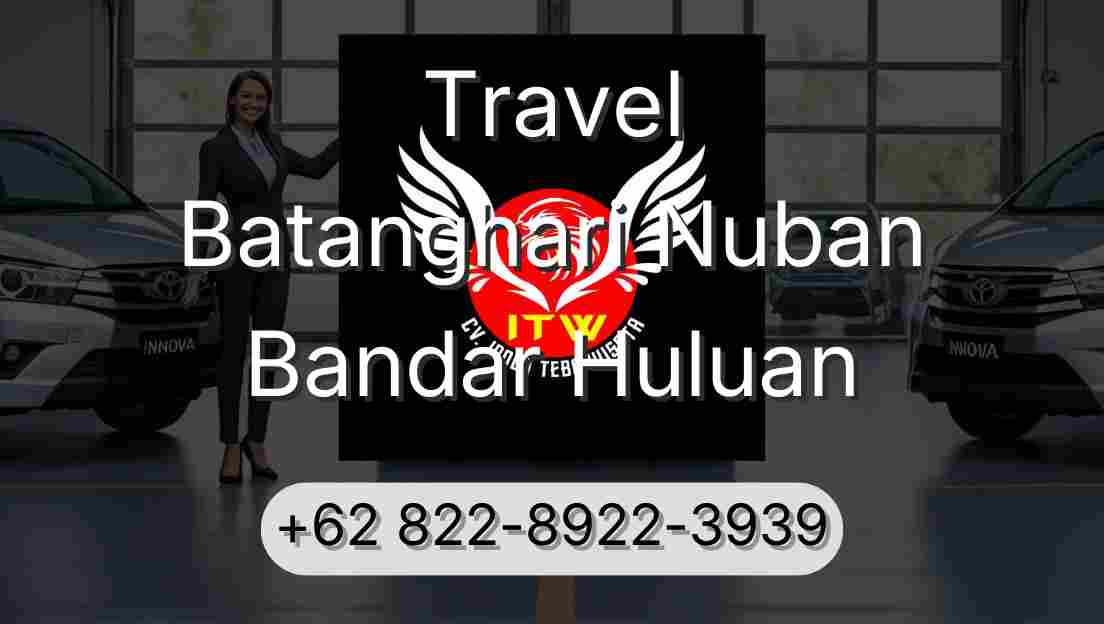 Travel Batanghari Nuban Bandar Huluan