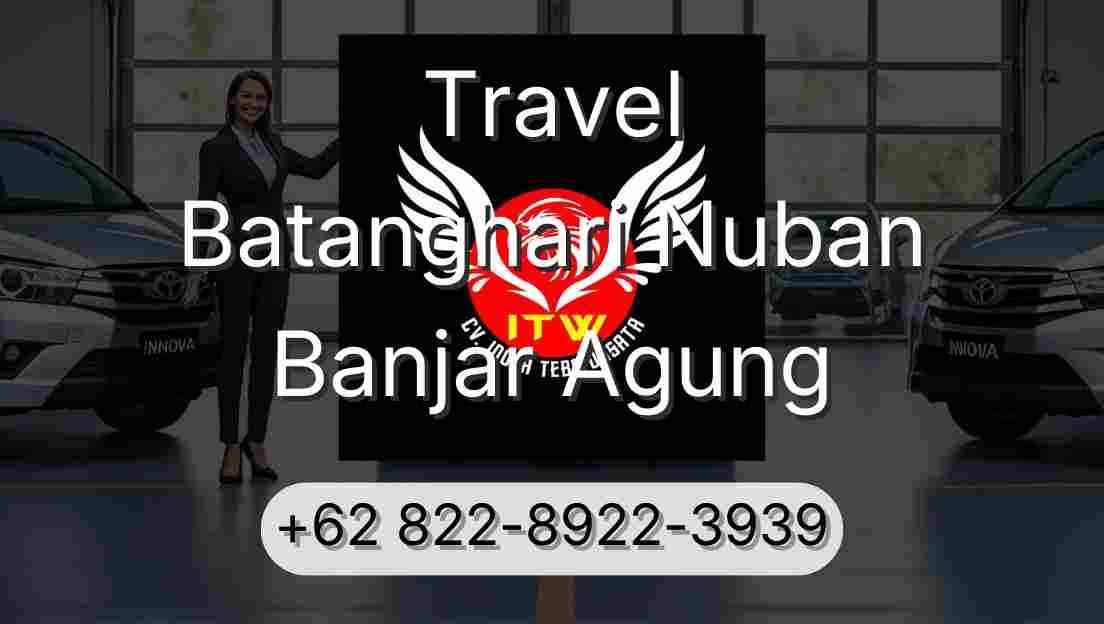 Travel Batanghari Nuban Banjar Agung