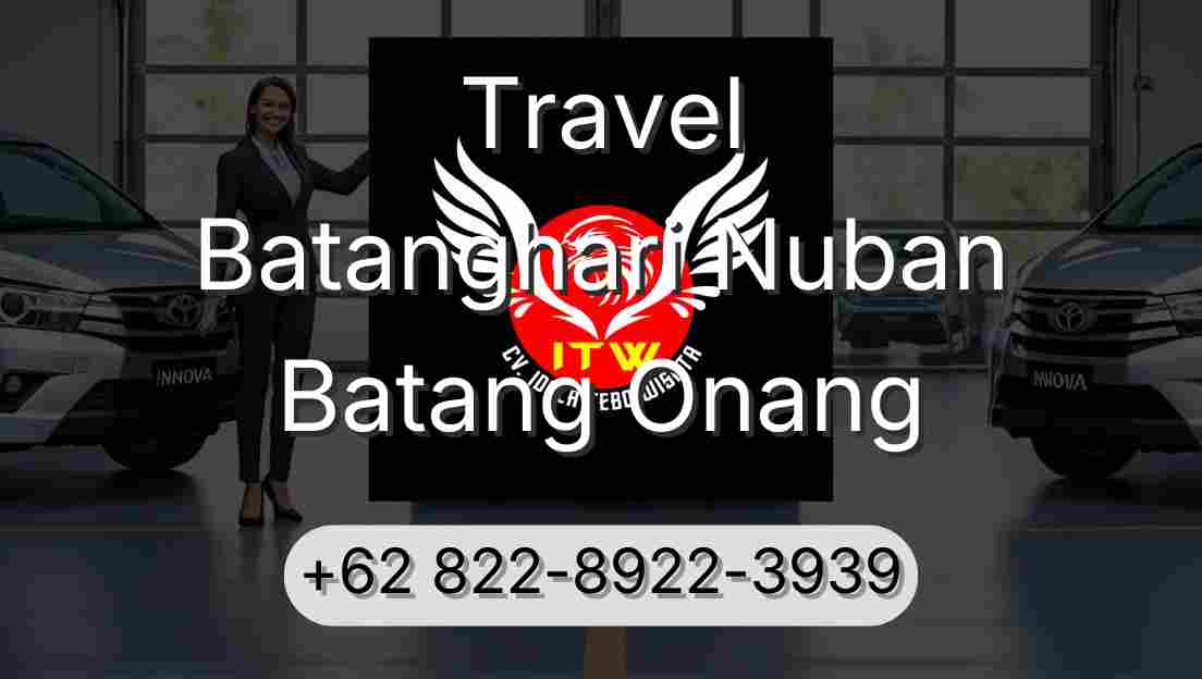 Travel Batanghari Nuban Batang Onang