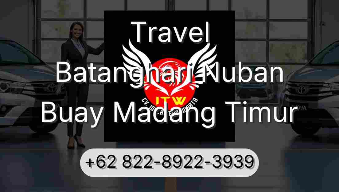 Travel Batanghari Nuban Buay Madang Timur