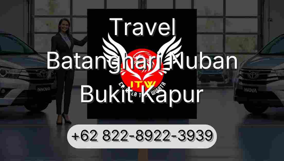 Travel Batanghari Nuban Bukit Kapur