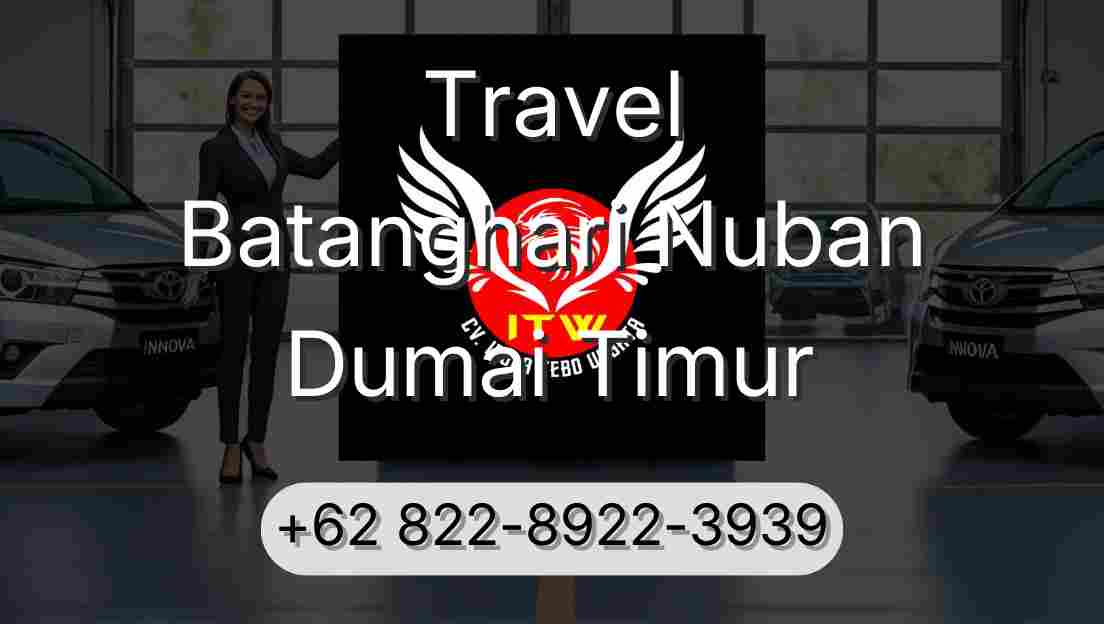 Travel Batanghari Nuban Dumai Timur
