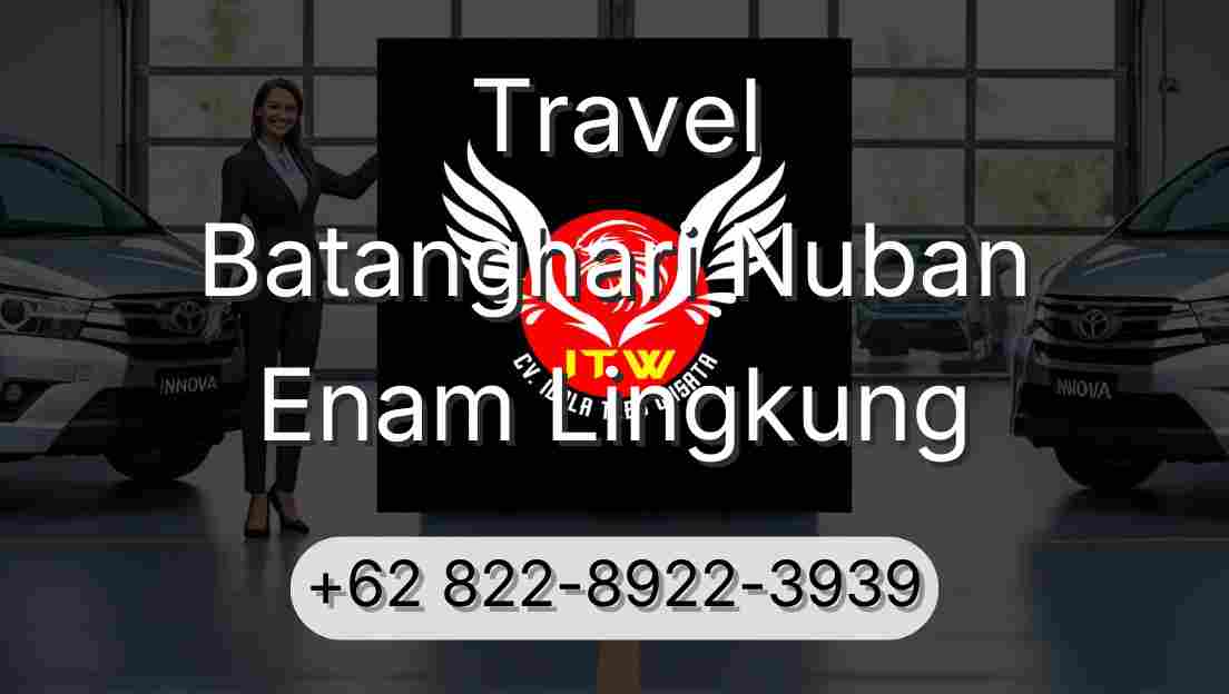Travel Batanghari Nuban Enam Lingkung
