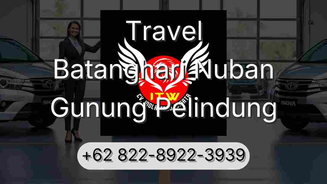 Travel Batanghari Nuban Gunung Pelindung