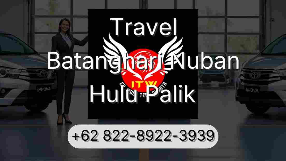 Travel Batanghari Nuban Hulu Palik