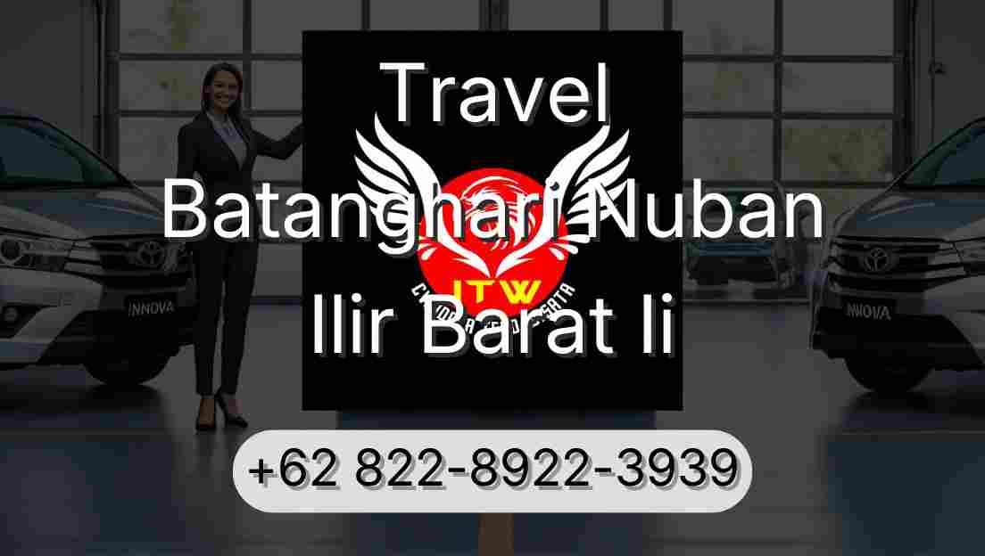Travel Batanghari Nuban Ilir Barat Ii