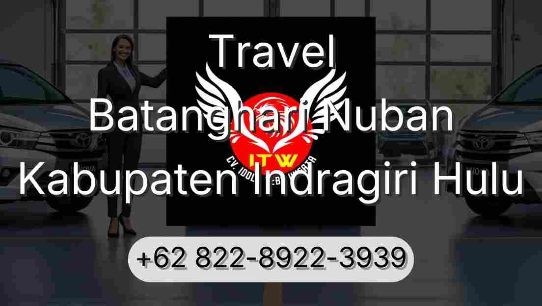 Travel Batanghari Nuban Kabupaten Indragiri Hulu