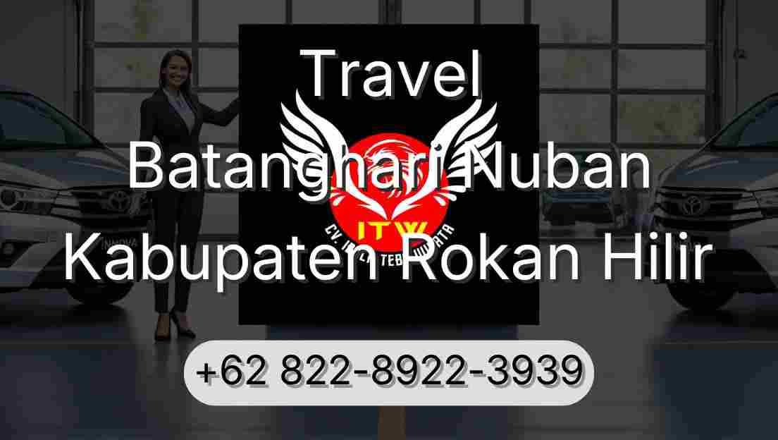 Travel Batanghari Nuban Kabupaten Rokan Hilir