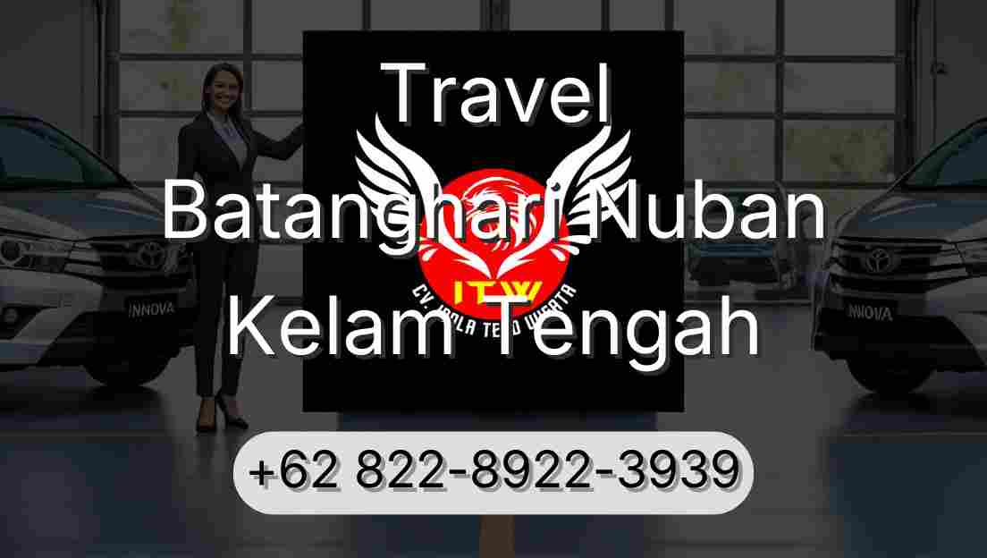 Travel Batanghari Nuban Kelam Tengah