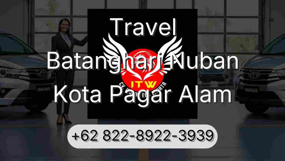 Travel Batanghari Nuban Kota Pagar Alam