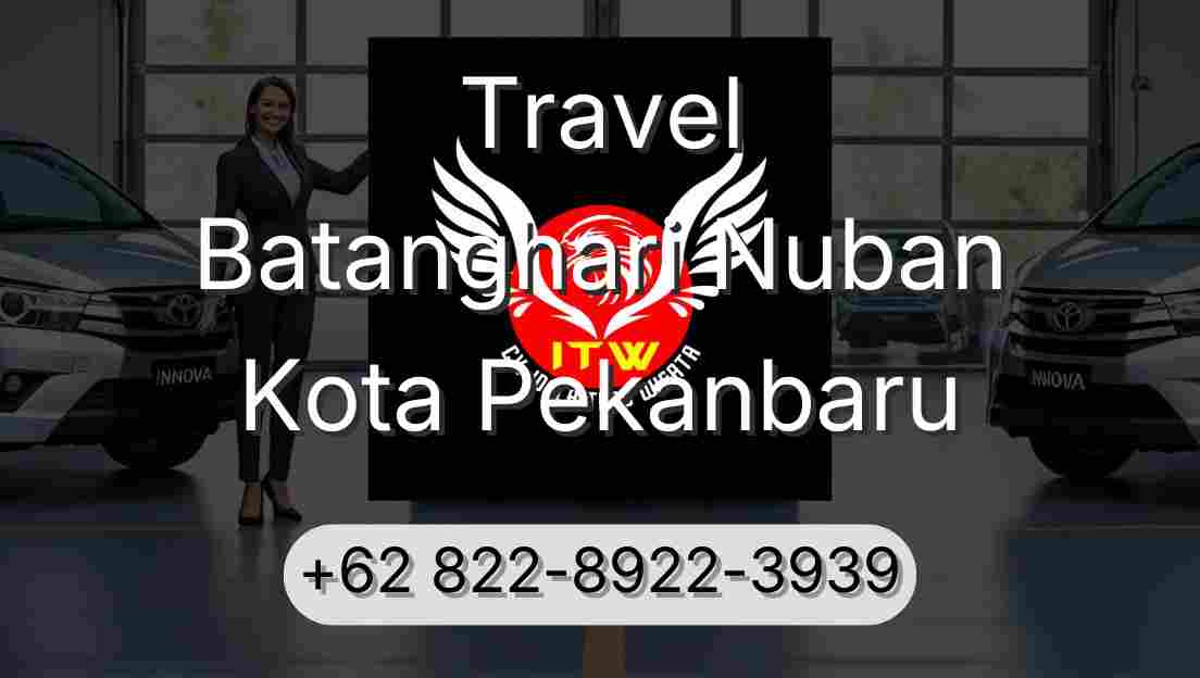 Travel Batanghari Nuban Kota Pekanbaru